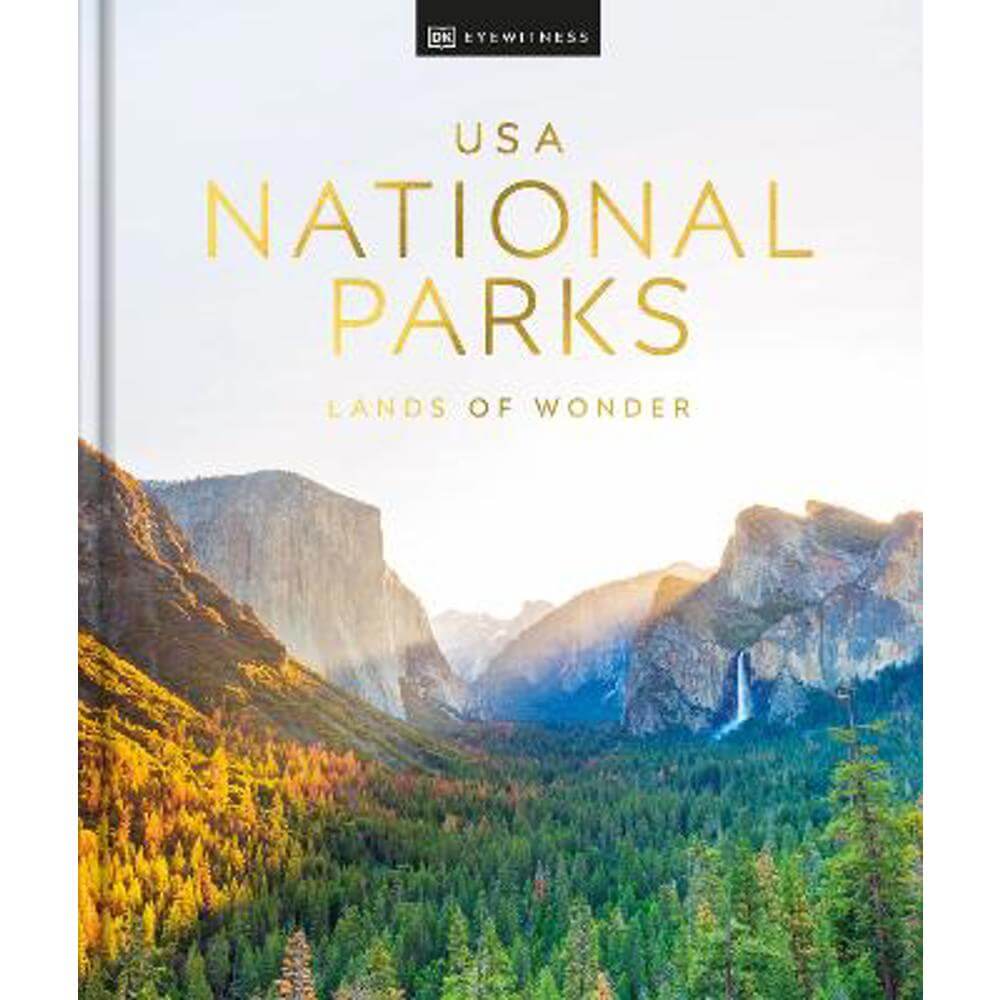 USA National Parks: Lands of Wonder (Hardback) - DK Eyewitness
